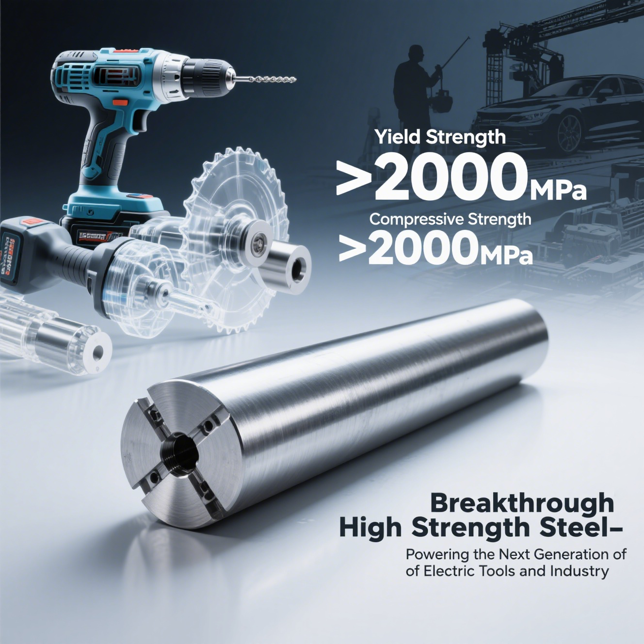 Breakthrough High Strength Steel: Yield & Compressive Strength Over 2000MPa, Setting a New Standard for Electric Tools